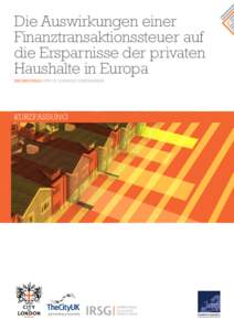 Die Auswirkungen einer Finanztransaktionssteuer auf die Ersparnisse der privaten Haushalte in Europa FACHBEITRAG CITY OF LONDON CORPORATION