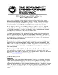 USCM/DuPont Awards $90,000 to Cities For Lead-Safety Education Efforts April 2, 2004, Washington – Today, the U.S. Conference of Mayors and DuPont proudly announced $90,000 in awards to the winners of the USCM-DuPont S