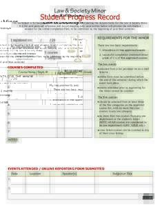 Law & Society Minor  Student Progress Record This worksheet is for keeping track of your progress toward completing the requirements for the Law & Society Minor. It is for your personal reference and record-keeping only;