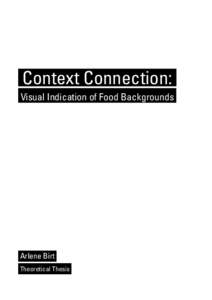 Context Connection: Visual Indication of Food Backgrounds Arlene Birt Theoretical Thesis