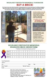 The Florida Forestry Arson Alert Association is seeking donations to enhance and maintain the Wildland Firefighter Memorial located at the Florida Center for Wildfire & Resources Management Training near Brooksville, Flo