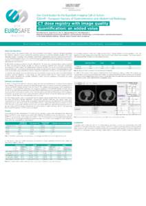 Our Contribution to the EuroSafe Imaging Call of Action ESGAR - European Society of Gastrointestinal and Abdominal Radiology CT dose registry with image quality quantification: an added value Ruiz-Martínez E.; Juan-Cruz