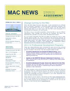 MAC NEWS SPRING 2012 VOL 4, ISSUE 2 Change Coming to the MAC When the MAC began four-plus years ago, it was conceived as an informal group of educators interested in promoting better assessment practices. The