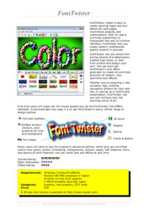 FontTwister FontTwister makes it easy to create dazzling logos and text effects for web pages, multimedia projects, and presentations. With its nearly