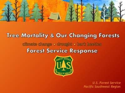 U.S. Forest Service Pacific Southwest Region Tree Mortality Statewide IMPACTS • 10,864 miles of road