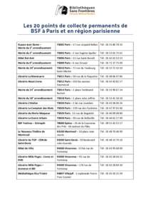 Les 20 points de collecte permanents de BSF à Paris et en région parisienne Espace Jean Dame – Mairie du 2e arrondissement[removed]Paris – 17 rue Léopold Bellan Tél : [removed]