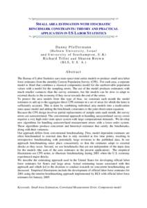 SMALL AREA ESTIMATION WITH STOCHASTIC BENCHMARK CONSTRAINTS: THEORY AND PRACTICAL APPLICATION IN US LABOR STATISTICS Danny Pfeffermann (Hebrew University, Israel