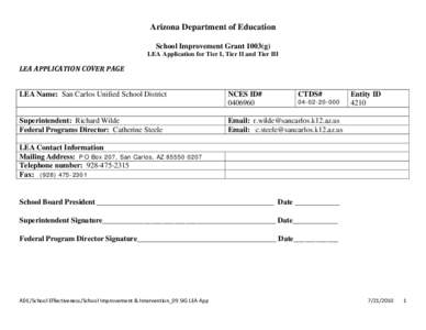 Arizona Department of Education School Improvement Grant 1003(g) LEA Application for Tier I, Tier II and Tier III LEA APPLICATION COVER PAGE LEA Name: San Carlos Unified School District