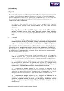 Eye Test Policy Background As a result of the extensive use of IT equipment within NHBC, most employees are now required to operate VDU/Display Screen Equipment (DSE). Under the Health and Safety (Display Screen Equipmen