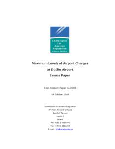 Issues paper – October[removed]Maximum Levels of Airport Charges at Dublin Airport Issues Paper