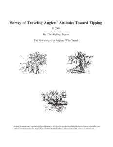 Survey of Traveling Anglers’ Attitudes Toward Tipping © 2009 By The Angling Report The Newsletter For Anglers Who Travel  (Warning: Contents of this report are copyrighted property of The Angling Report and may not be