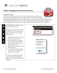 Toolbox: Navigating the New User Interface (UI) Icons/Fly-Out Menus The new Deacon Depot User Interface (UI) offers a look and feel more closely related to familiar social media applications. The navigation offers “fly