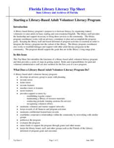 Florida Library Literacy Tip Sheet State Library and Archives of Florida Starting a Library-Based Adult Volunteer Literacy Program Introduction A library-based literacy program’s purpose is to increase literacy by orga