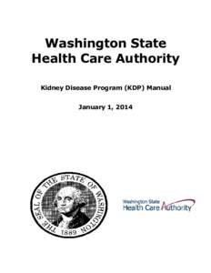 Washington State Health Care Authority Kidney Disease Program (KDP) Manual January 1, 2014  Table of Contents