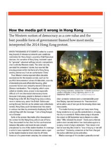 How the media got it wrong in Hong Kong The Western notion of democracy as a core value and the best possible form of government framed how most media interpreted the 2014 Hong Kong protest. WHEN THOUSANDS OF STUDENTS ca