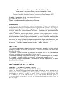 Formando novos talentos para a educação, ciência e cultura Cesar Luiz M. F. Marques, Samuel Costa, Mateus Cardoso Colares Instituto Federal de Educação, Ciência e Tecnologia de Santa Catarina – IFSC E-mail do Coo