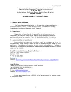 6 June 2008 Regional Policy Dialogue on Financing for Development[removed]June 2008 United Nations Conference Center, Meeting Room G, Level 1 Bangkok, Thailand INFORMATION NOTE FOR PARTICIPANTS