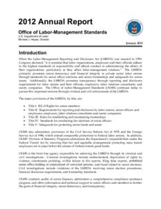 2012 Annual Report Office of Labor-Management Standards U.S. Department of Labor Michael J. Hayes, Director Mi