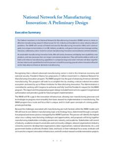 National Network for Manufacturing Innovation: A Preliminary Design Executive Summary The Federal investment in the National Network for Manufacturing Innovation (NNMI) serves to create an effective manufacturing researc