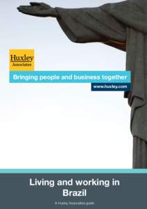 Bringing people and business together www.huxley.com Living and working in Brazil A Huxley Associates guide