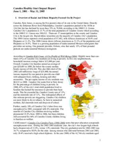 Camden Healthy Start Impact Report June 1, 2001 – May 31, 2005 I. Overview of Racial And Ethnic Disparity Focused On By Project Camden, New Jersey, is among the five poorest cities of its size in the United States. Dir