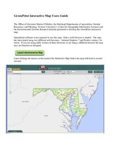 GreenPrint Interactive Map Users Guide The Office of Governor Martin O’Malley, the Maryland Departments of Agriculture, Natural Resources, and Planning, Towson University’s Center for Geographic Information Sciences 