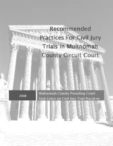 Recommended Practices For Civil Jury Trials in Multnomah County Circuit Court  2008