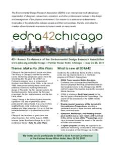 The Environmental Design Research Association (EDRA) is an international multi-disciplinary organization of designers, researchers, educators, and other professionals involved in the design and management of the physical