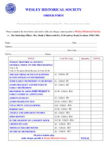 WESLEY HISTORICAL SOCIETY ORDER FORM Please print this page from your browser (using File - Print, on your browser menu). Please complete the form below and send it with your cheque, made payable to Wesley Historical Soc