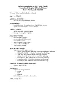 Public Hospital District 3 of Pacific County Ocean Beach Hospital & Medical Clinics Board Meeting July 28, 2015 Welcome Visitors and Introduction of Guests Approval of Agenda APPROVAL of MINUTES: