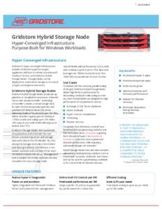 DATASHEET  Gridstore Hybrid Storage Node Hyper-Converged Infrastructure Purpose-Built for Windows Workloads Hyper-Converged Infrastructure