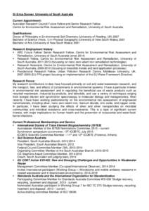 Dr Erica Donner, University of South Australia Current Appointment: Australian Research Council Future Fellow and Senior Research Fellow Centre for Environmental Risk Assessment and Remediation, University of South Austr