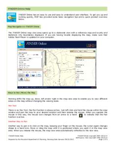 FINDER Online Help FINDER Online has an easy to use and easy to understand user interface. To get you up and running quickly, MDP has provided some basic navigation tips and a quick product overview below.  Map Navigatio