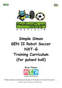 Simple Simon GEN II Robot Soccer NXT-G Training Curriculum (for pulsed ball) Brian Thomas