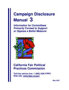 Campaign Disclosure Manual 3 Information for Committees Primarily Formed to Support or Oppose a Ballot Measure