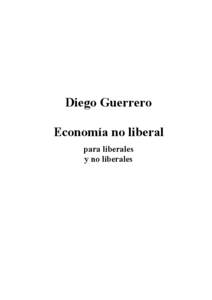 Diego Guerrero Economía no liberal para liberales