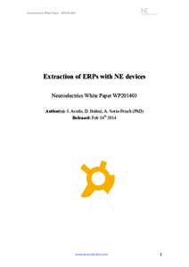 Neuroelectrics White Paper (WP201403)  Extraction of ERPs with NE devices Neuroelectrics White Paper WP201403 Author(s): J. Acedo, D. Ibáñez, A. Soria-Frisch (PhD) Released: Feb 14th 2014