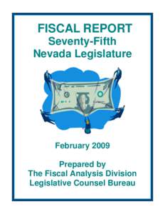 FISCAL REPORT Seventy-Fifth Nevada Legislature February 2009 Prepared by