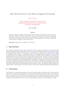 Edge Detection Error in the Discrete Laplacian of Gaussian Steve R. Gunn Image, Speech and Intelligent Systems Group Department of Electronics and Computer Science University of Southampton July 29, 2002