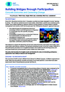 GAP2	
  Policy	
  Brief	
  No.	
  5	
  	
   March	
  2015	
   Building Bridges through Participation Concrete Outcomes and Cementing Change The philosophy: “What I hear, I forget. What I see, I remember. What I