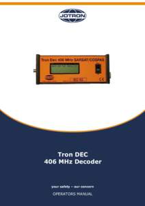 Tron DEC 406 MHz Decoder your safety – our concern  OPERATORS MANUAL