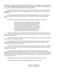 MINUTES OF A SPECIAL MEETING OF THE CUMBERLAND COUNTY BOARD OF TAXATION HELD AT 201 WEST COMMERCE STREET, BRIDGETON, NEW JERSEY, ON THURSDAY, OCTOBER 9, 2014, AT 3:30 P.M. IN THE AFTERNOON, PURSUANT TO DUE NOTICE. Presen