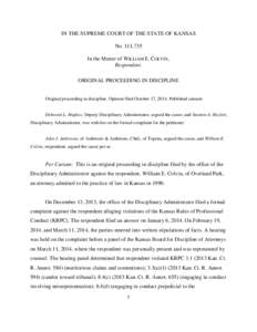 IN THE SUPREME COURT OF THE STATE OF KANSAS No. 111,735 In the Matter of WILLIAM E. COLVIN, Respondent. ORIGINAL PROCEEDING IN DISCIPLINE