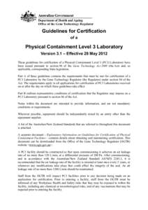 Guidelines for Certification of a Physical Containment Level 3 Laboratory Version 3.1 – Effective 28 May 2012 These guidelines for certification of a Physical Containment Level 3 (PC3) Laboratory have