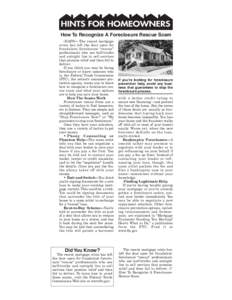 How To Recognize A Foreclosure Rescue Scam (NAPS)—The recent mortgage crisis has left the door open for fraudulent foreclosure “rescue” professionals who use half-truths and outright lies to sell services