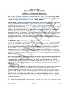 STATE OF OHIO DEPARTMENT OF AGRICULTURE PURCHASE AGREEMENT FOR EASEMENT This Purchase Agreement (“Agreement”) is entered into by [SELLER’S NAME] (hereinafter “Seller”), [SELLER’S ADDRESS], and the State of Oh