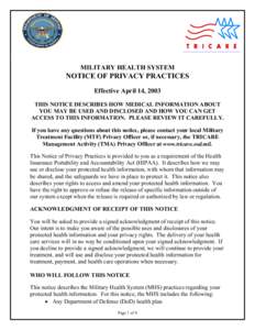 Health Affairs MILITARY HEALTH SYSTEM NOTICE OF PRIVACY PRACTICES Effective April 14, 2003 THIS NOTICE DESCRIBES HOW MEDICAL INFORMATION ABOUT