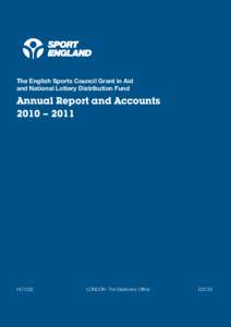 The English Sports Council Grant in Aid and National Lottery Distribution Fund Annual Report and Accounts 2010 – 2011