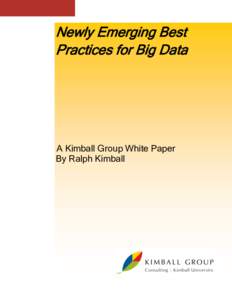 Newly Emerging Best Practices for Big Data A Kimball Group White Paper By Ralph Kimball