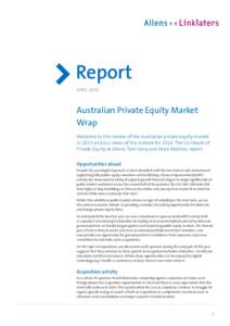 Report APRIL 2016 Australian Private Equity Market Wrap Welcome to this review of the Australian private equity market